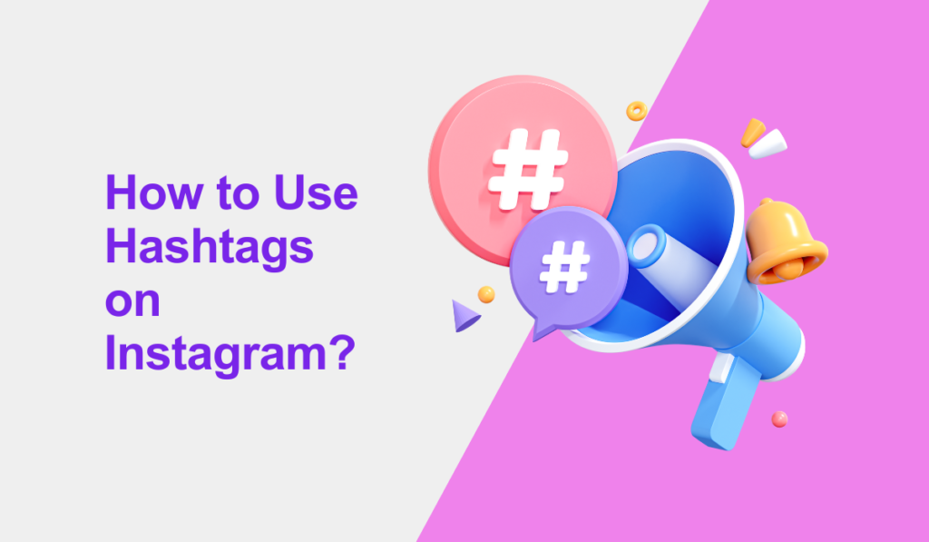 How to Use Hashtags on Instagram